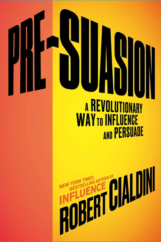 Pre-Suasion: A Revolutionary Way to Influence and Persuade - 5 Minute PDF + BONUS Audio Summary